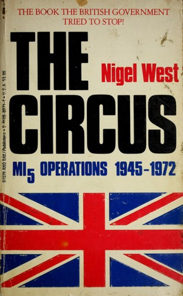 The Circus: Mi5 Operations, 1945-1972 front cover by Nigel West, ISBN: 0812880714