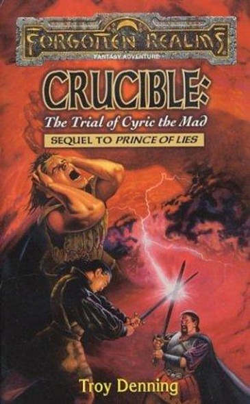 Crucible: the Trial of Cyric the Mad (Forgotten Realms, Sequel to Prince of Lies) front cover by Troy Denning, ISBN: 078690724X