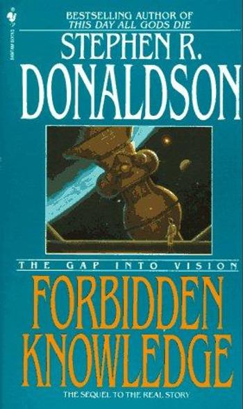 Forbidden Knowledge: the Gap Into Vision (The Gap, Book 2) front cover by Stephen R. Donaldson, ISBN: 0553297600