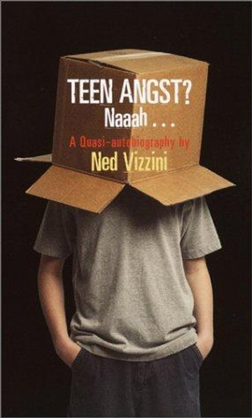 Teen Angst? Naaah...: A Quasi-Autobiography front cover by Ned Vizzini, ISBN: 044023767X