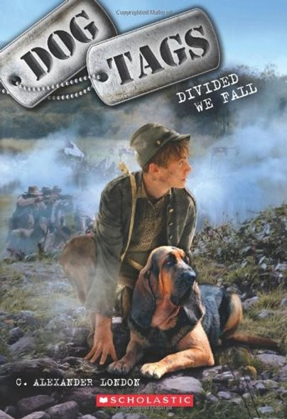 Divided We Fall 4 Dog Tags front cover by C. Alexander London, ISBN: 0545477077