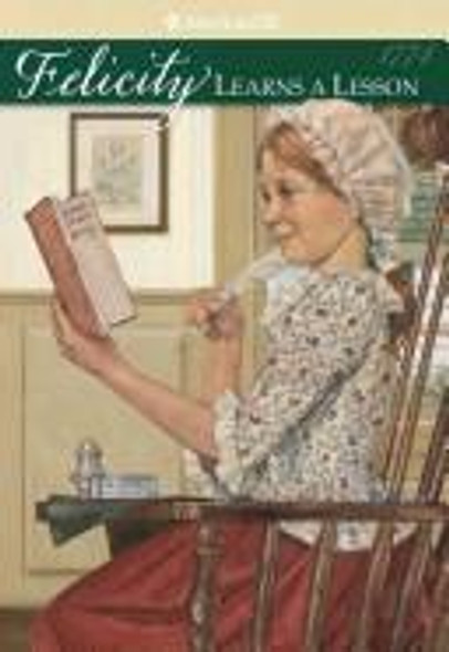 Felicity Learns a Lesson 2 Felicity (American Girl) front cover by Valerie Tripp, Dan Andreasen, Vignettes Luann Robert, Keith Skeen, ISBN: 1562470078