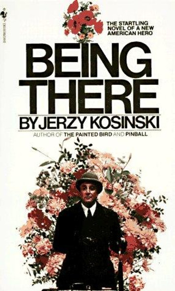 Being There front cover by Jerzy Kosinski, ISBN: 0553279300
