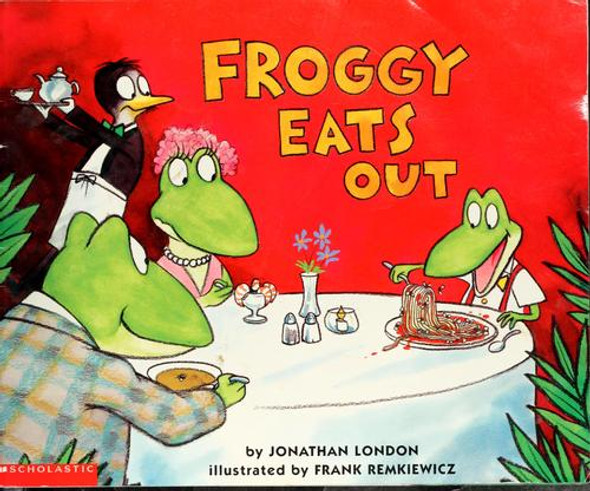 Froggy Eats Out front cover by Jonathan London, ISBN: 0439396441