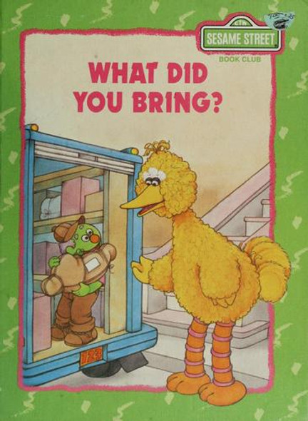 What Did You Bring? (Sesame Street) front cover by Daisy Ellsworth, ISBN: 0307231070