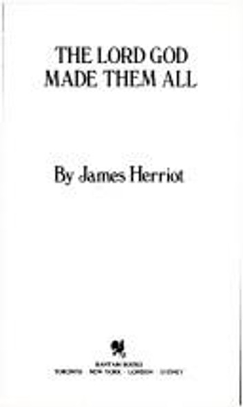 The Lord God Made Them All front cover by James Herriot, ISBN: 0553205587