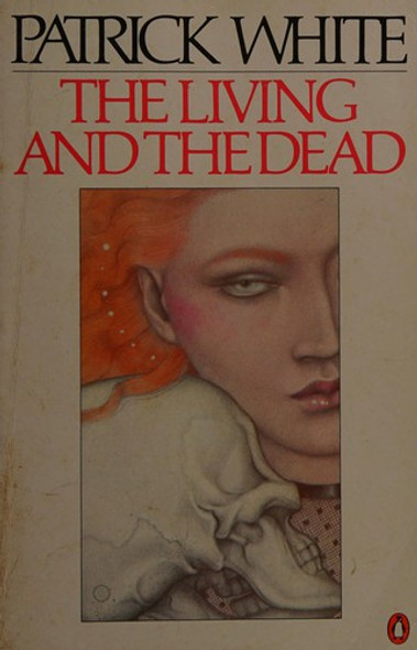 The Living and the Dead front cover by Patrick White, ISBN: 0140026231