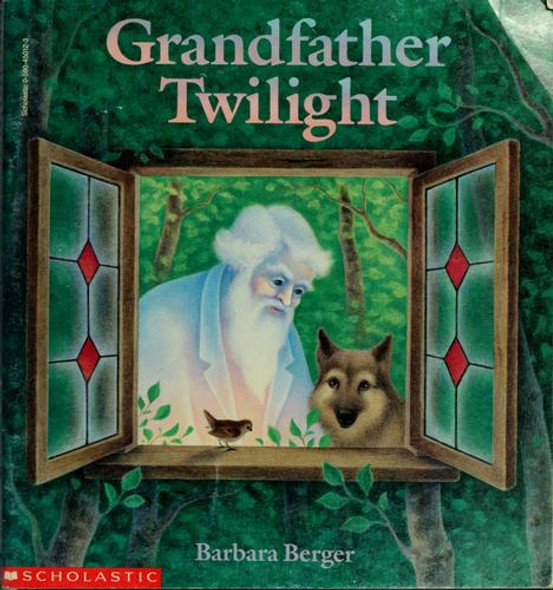 Grandfather Twilight front cover by Barbara Berger, ISBN: 0590450123