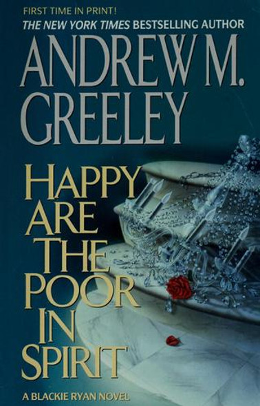 Happy Are the Poor In Spirit 6 Blackie Ryan front cover by Andrew M. Greeley, ISBN: 0515115029
