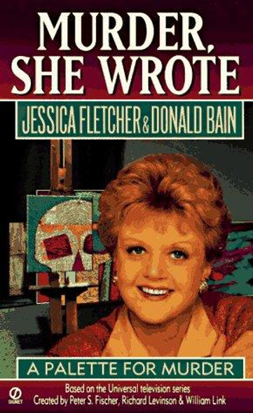 A Palette for Murder (Murder, She Wrote) front cover by Jessica Fletcher, Donald Bain, ISBN: 0451188209