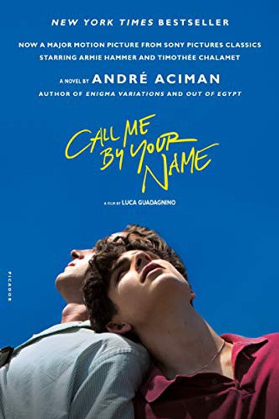 Call Me by Your Name front cover by Andre Aciman, ISBN: 1250169445