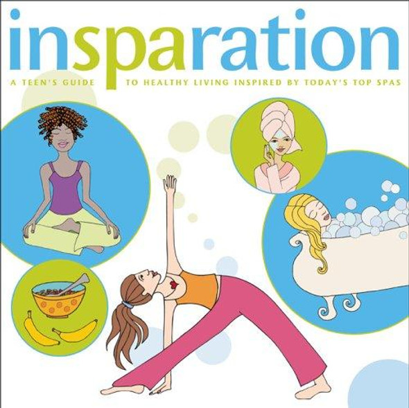 Insparation: A Teen's Guide to Healthy Living Inspired by Today's Top Spas front cover by Mary Beth Sammons,Samantha Moss,Azadeh Houshyar, ISBN: 0823026418