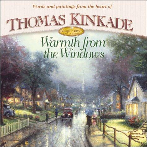 Warmth from the Windows (Simpler Times Collection) front cover by Thomas Kinkade,Anne Christian Buchanan, ISBN: 0736906363