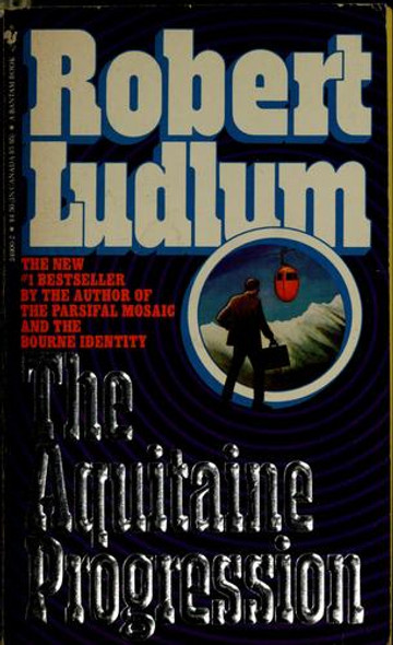 The Aquitaine Progression front cover by Robert Ludlum, ISBN: 0553249002