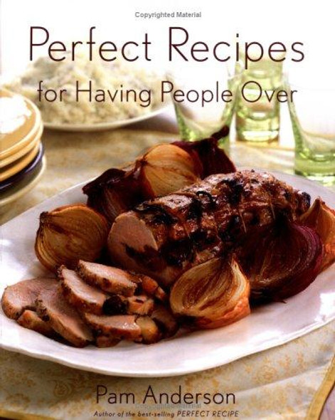 Perfect Recipes for Having People Over front cover by Pam Anderson, ISBN: 0618329722