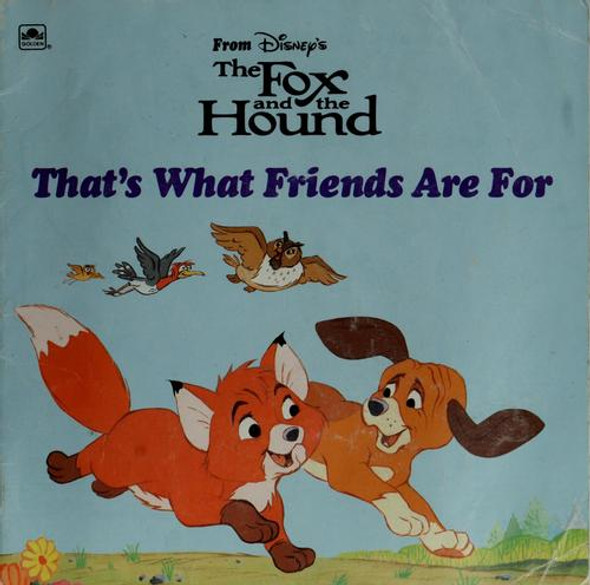 That's What Friends Are for: Walt Disney Productions' the Fox and the Hound (Golden Books) front cover by Walt Disney, ISBN: 0307118592