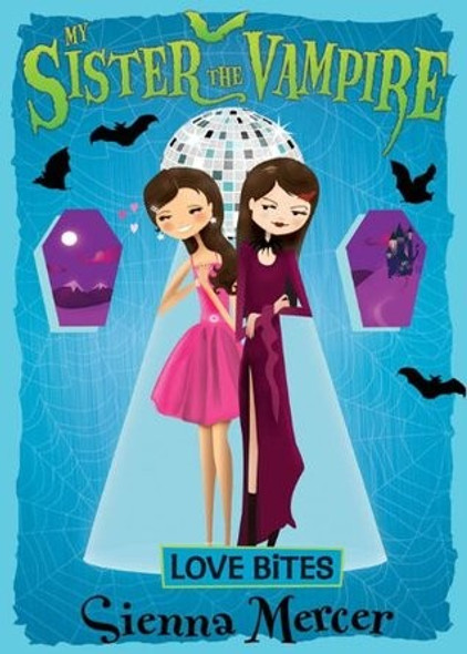Love Bites 6 My Sister the Vampire front cover by Sienna Mercer, ISBN: 054528998X