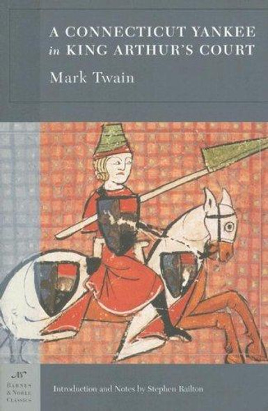 A Connecticut Yankee In King Arthur's Court (Barnes & Noble Classics) front cover by Mark Twain, ISBN: 159308210X