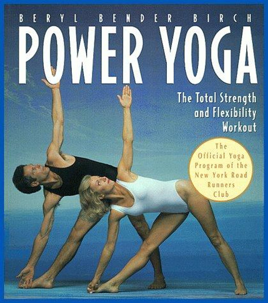 Power Yoga: The Total Strength and Flexibility Workout front cover by Beryl Bender Birch, ISBN: 0020583516