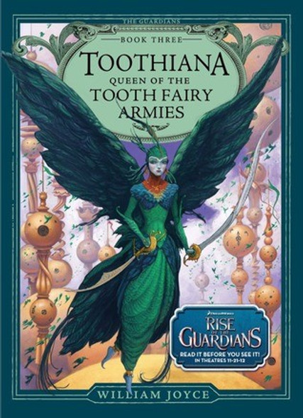 Toothiana, Queen of the Tooth Fairy Armies 3 The Guardians front cover by William Joyce, ISBN: 1442430524