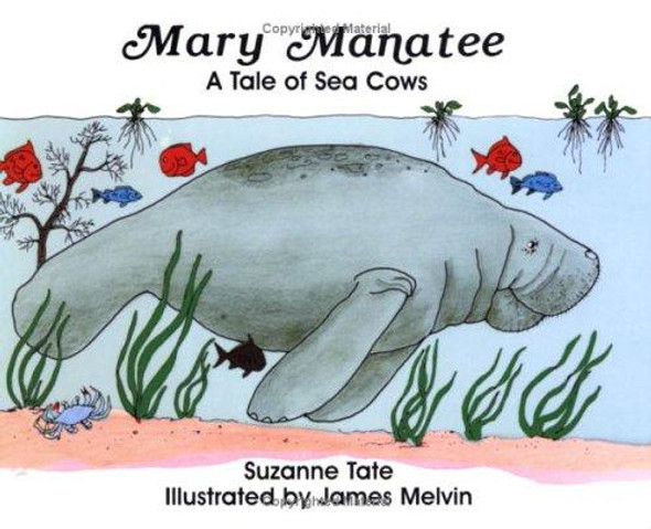 Mary Manatee: A Tale of Sea Cows front cover by Suzanne Tate, ISBN: 0961634499