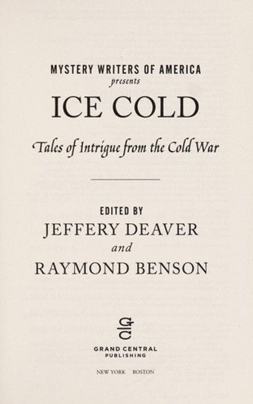 Mystery Writers of America Presents Ice Cold: Tales of Intrigue from the Cold War front cover by Jeffery Deaver, Raymond Benson, ISBN: 1455520713