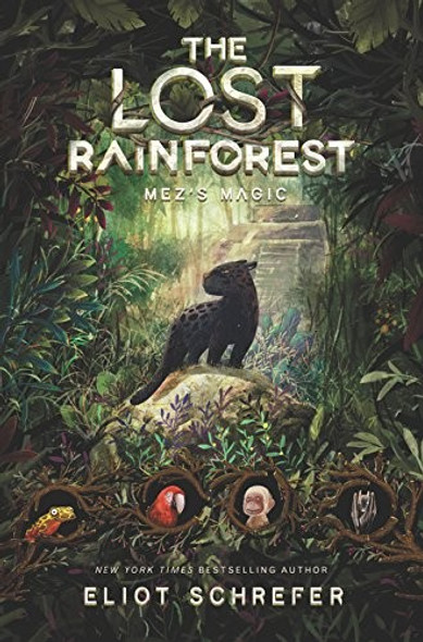 Mez's Magic 1 The Lost Rainforest front cover by Eliot Schrefer, ISBN: 0062491075
