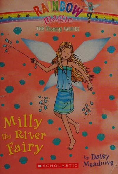 Milly the River Fairy 6 Earth Fairies Rainbow Magic front cover by Daisy Meadows, ISBN: 0545622298