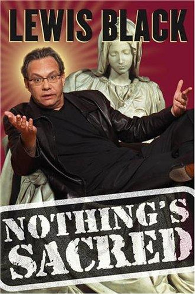 Nothing's Sacred front cover by Lewis Black, ISBN: 0689876475