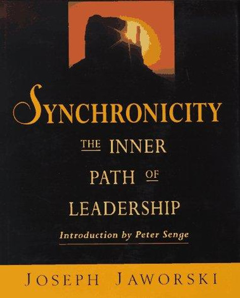 Synchronicity: The Inner Path of Leadership front cover by Joseph Jaworski, ISBN: 188105294X