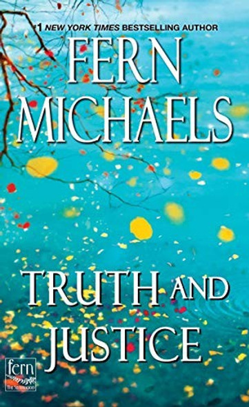 Truth and Justice (Sisterhood) front cover by Fern Michaels, ISBN: 1420146068