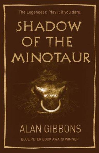 Shadow Of The Minotaur (Legendeer Trilogy) front cover by Alan Gibbons, ISBN: 1858817218