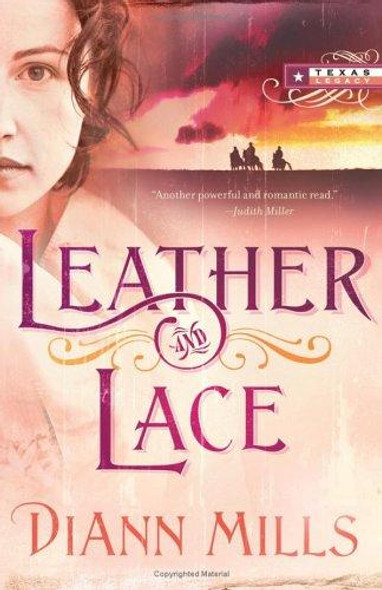 Leather and Lace 1 Texas Legacy front cover by DiAnn Mills, ISBN: 1597891274