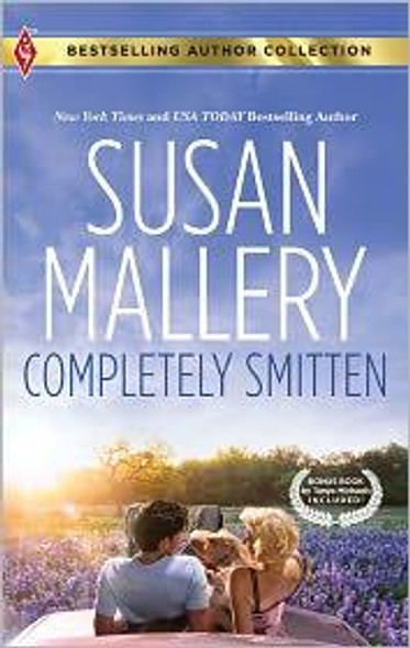 Completely Smitten: Completely SmittenHers for the Weekend (Harlequin Bestselling Author) front cover by Susan Mallery, Tanya Michaels, ISBN: 0373184883
