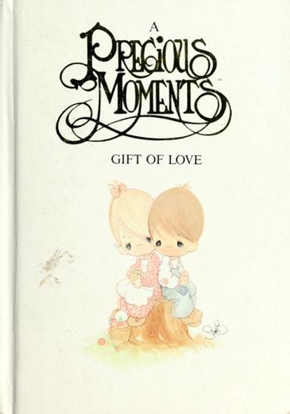 Precious Moments Gift of Love front cover by Sam Butcher, ISBN: 0840771649