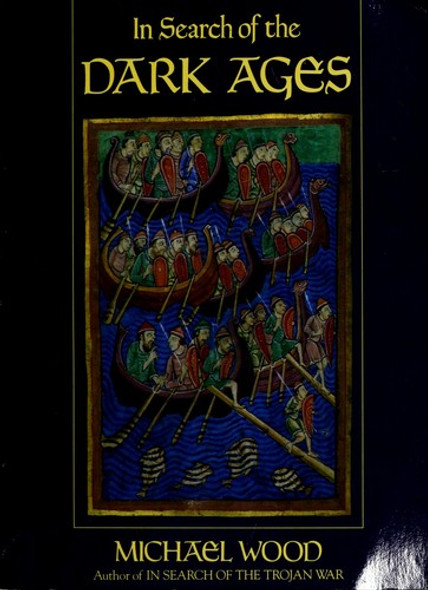 In Search of the Dark Ages front cover by Michael Wood, ISBN: 0816016860