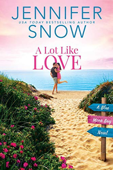 A Lot Like Love (Blue Moon Bay, 1) front cover by Jennifer Snow, ISBN: 1649370245