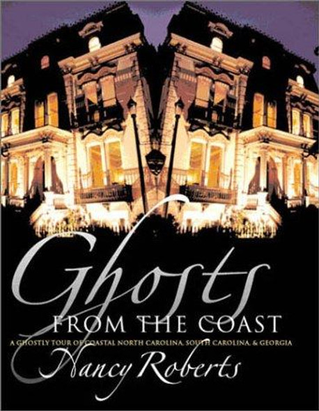 Ghosts from the Coast front cover by Nancy Roberts, ISBN: 080784991X