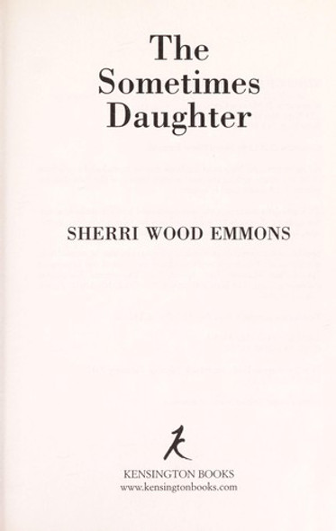 The Sometimes Daughter front cover by Sherri Wood Emmons, ISBN: 0758253257