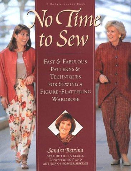 No Time to Sew : Fast & Fabulous Patterns & Techniques for Sewing a Figure-Flattering Wardrobe front cover by Sandra Betzina, ISBN: 0875967442