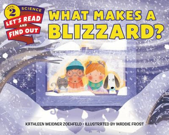 What Makes a Blizzard? (Let's-Read-and-Find-Out Science 2) front cover by Kathleen Weidner Zoehfeld, ISBN: 0062484729