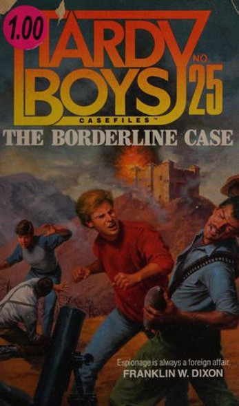 The Borderline Case 25 Hardy Boys Casefiles front cover by Franklin W. Dixon, ISBN: 0671646885
