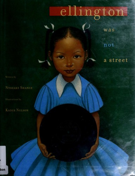 Ellington Was Not a Street front cover by Ntozake Shange, Kadir Nelson, ISBN: 0689828845