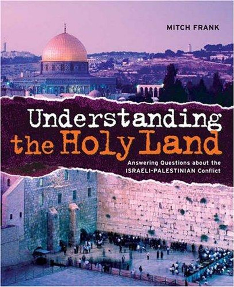 Understanding the Holy Land: Answering questions about the Israeli-Palestinian Conflict front cover by Mitch Frank, ISBN: 0670060321