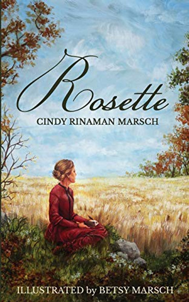 Rosette: A Novel of Pioneer Michigan (The Ramsdell Family) front cover by Cindy Rinaman Marsch, ISBN: 0997112719