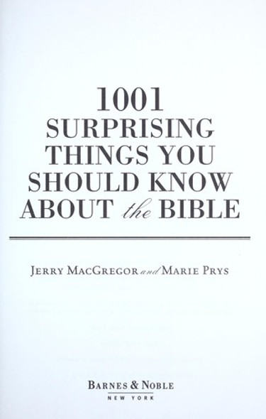 1001 Surprising Things You Should Know About the Bible front cover by Jerry Macgregor, Marie Prys, ISBN: 0760777845