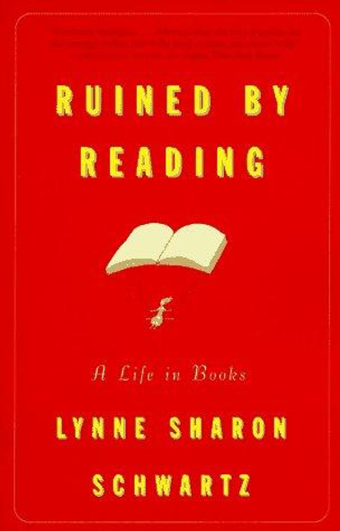 Ruined by Reading: a Life In Books front cover by Lynne Sharon Schwartz, ISBN: 0807070831