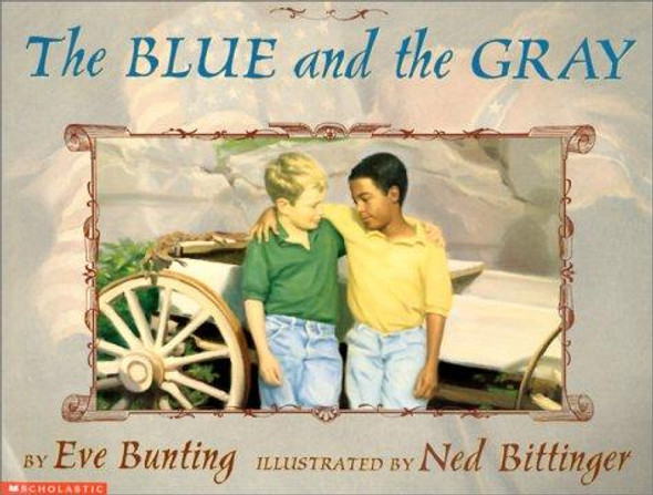The Blue and the Gray front cover by Eve Bunting, Ned Bittinger, ISBN: 0590602004
