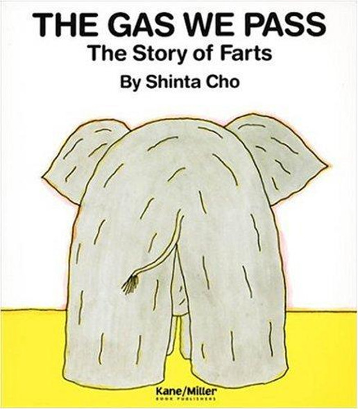 The Gas We Pass: the Story of Farts (My Body Science) front cover by Shinta Cho, ISBN: 1929132158