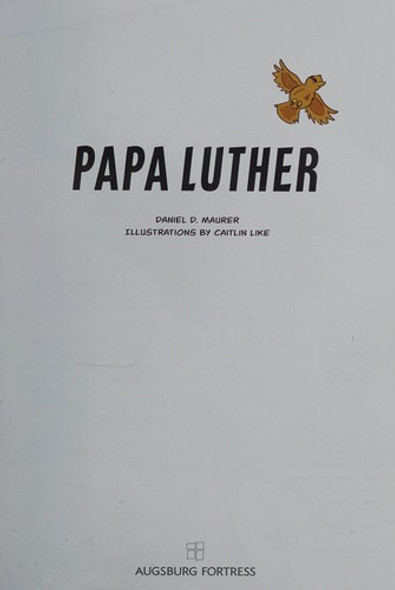 Papa Luther: A Graphic Novel (Together by Grace) front cover by Daniel D. Maurer, ISBN: 1506406394